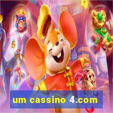 um cassino 4.com